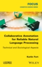 Collaborative Annotation for Reliable Natural Language Processing : Technical and Sociological Aspects - eBook