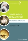 Small Animal Dermatology : What's Your Diagnosis? - eBook