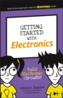Getting Started with Electronics : Build Electronic Circuits! - eBook