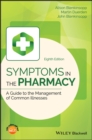 Symptoms in the Pharmacy 8e - A Guide to the Management of Common Illnesses - Book