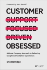Customer Obsessed : A Whole Company Approach to Delivering Exceptional Customer Experiences - Book