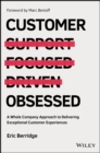 Customer Obsessed : A Whole Company Approach to Delivering Exceptional Customer Experiences - eBook