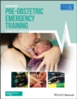 Pre-Obstetric Emergency Training : A Practical Approach - Book
