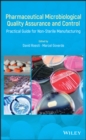 Pharmaceutical Microbiological Quality Assurance and Control : Practical Guide for Non-Sterile Manufacturing - eBook