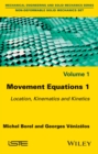 Movement Equations 1 : Location, Kinematics and Kinetics - eBook