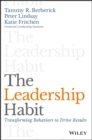 The Leadership Habit : Transforming Behaviors to Drive Results - eBook