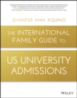 The International Family Guide to US University Admissions - eBook