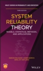 System Reliability Theory : Models, Statistical Methods, and Applications - Book