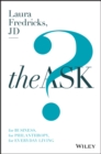 The Ask : For Business, For Philanthropy, For Everyday Living - eBook