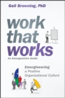 Work That Works : Emergineering a Positive Organizational Culture - eBook