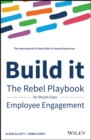 Build It : The Rebel Playbook for World-Class Employee Engagement - Book