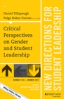 Critical Perspectives on Gender and Student Leadership : New Directions for Student Leadership, Number 154 - eBook