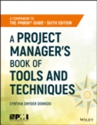 A Project Manager's Book of Tools and Techniques - eBook