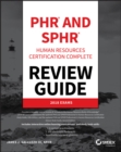 PHR and SPHR Professional in Human Resources Certification Complete Review Guide : 2018 Exams - eBook