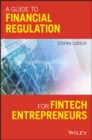 A Guide to Financial Regulation for Fintech Entrepreneurs - eBook