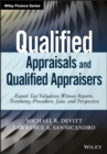 Qualified Appraisals and Qualified Appraisers : Expert Tax Valuation Witness Reports, Testimony, Procedure, Law, and Perspective - eBook