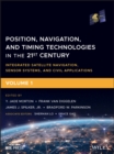 Position, Navigation, and Timing Technologies in the 21st Century : Integrated Satellite Navigation, Sensor Systems, and Civil Applications, Volume 1 - eBook