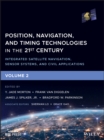 Position, Navigation, and Timing Technologies in the 21st Century : Integrated Satellite Navigation, Sensor Systems, and Civil Applications, Volume 2 - eBook