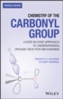 Chemistry of the Carbonyl Group : A Step-by-Step Approach to Understanding Organic Reaction Mechanisms - Book