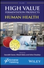 High Value Fermentation Products, Volume 1 : Human Health - Book