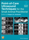 Point-of-Care Ultrasound Techniques for the Small Animal Practitioner - eBook