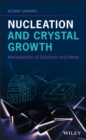 Nucleation and Crystal Growth : Metastability of Solutions and Melts - eBook