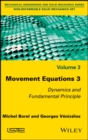 Movement Equations 3 : Dynamics and Fundamental Principle - eBook
