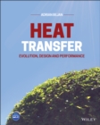 Heat Transfer : Evolution, Design and Performance - eBook
