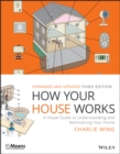 How Your House Works : A Visual Guide to Understanding and Maintaining Your Home - eBook