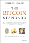 The Bitcoin Standard : The Decentralized Alternative to Central Banking - eBook