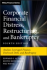 Corporate Financial Distress, Restructuring, and Bankruptcy : Analyze Leveraged Finance, Distressed Debt, and Bankruptcy - eBook
