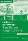 The Law of Tax-Exempt Healthcare Organizations, 2018 Supplement - eBook