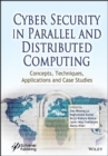 Cyber Security in Parallel and Distributed Computing : Concepts, Techniques, Applications and Case Studies - eBook