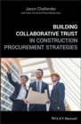 Building Collaborative Trust in Construction Procurement Strategies - Book