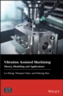 Vibration Assisted Machining : Theory, Modelling and Applications - eBook