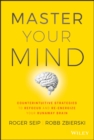 Master Your Mind : Counterintuitive Strategies to Refocus and Re-Energize Your Runaway Brain - eBook