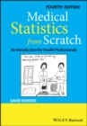 Medical Statistics from Scratch : An Introduction for Health Professionals - eBook