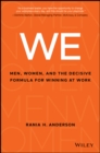 WE : Men, Women, and the Decisive Formula for Winning at Work - eBook