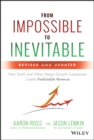 From Impossible to Inevitable : How SaaS and Other Hyper-Growth Companies Create Predictable Revenue - eBook