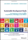 Sustainable Development Goals : Harnessing Business to Achieve the SDGs through Finance, Technology and Law Reform - Book