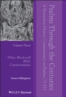 Psalms Through the Centuries, Volume 3 : A Reception History Commentary on Psalms 73 - 151 - eBook