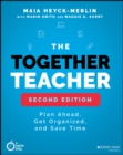 The Together Teacher : Plan Ahead, Get Organized, and Save Time! - eBook