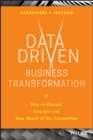 Data Driven Business Transformation : How to Disrupt, Innovate and Stay Ahead of the Competition - eBook