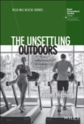The Unsettling Outdoors : Environmental Estrangement in Everyday Life - eBook