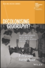 Decolonising Geography? Disciplinary Histories and the End of the British Empire in Africa, 1948-1998 - Book