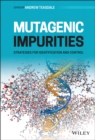 Mutagenic Impurities : Strategies for Identification and Control - eBook