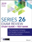 Wiley Series 26 Securities Licensing Exam Review 2019 + Test Bank : The Investment Company and Variable Contracts Products Principal Examination - eBook
