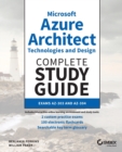 Microsoft Azure Architect Technologies and Design Complete Study Guide : Exams AZ-303 and AZ-304 - Book