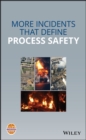 More Incidents That Define Process Safety - eBook