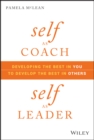 Self as Coach, Self as Leader : Developing the Best in You to Develop the Best in Others - eBook